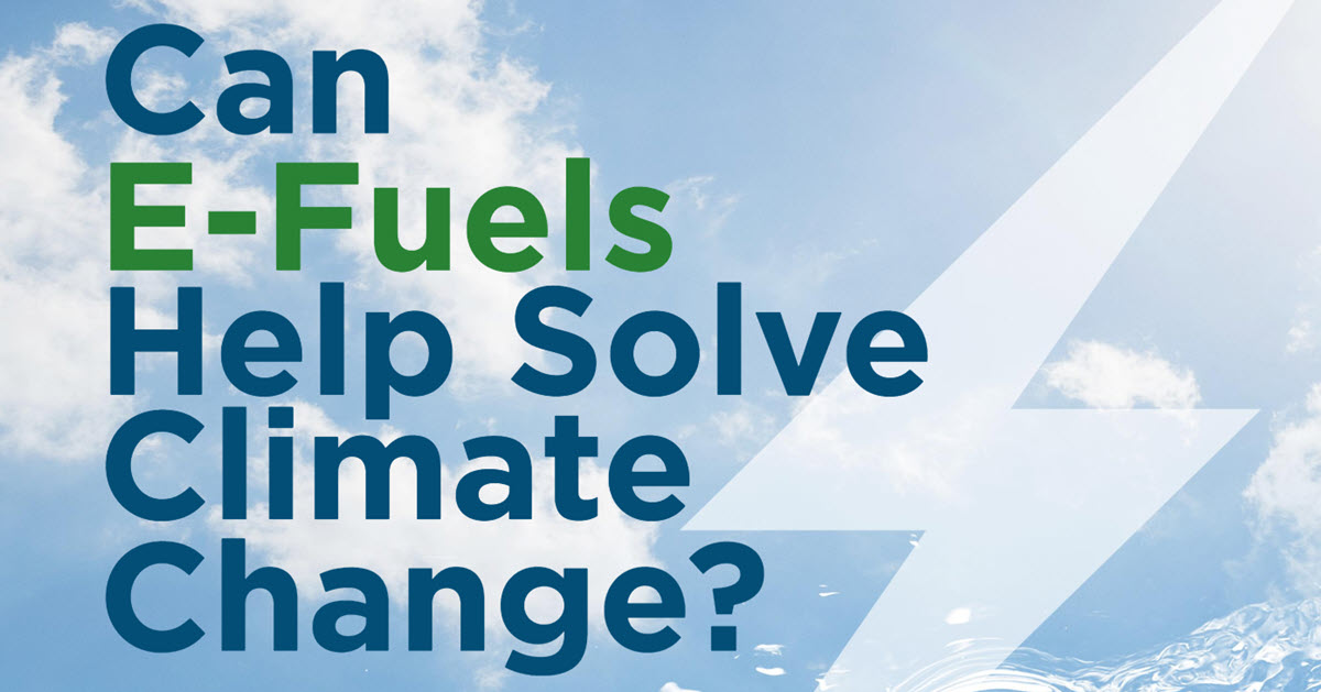 Can E-Fuels Help Solve Climate Change?